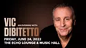 Win 2 tickets to see Vic DiBitetto!