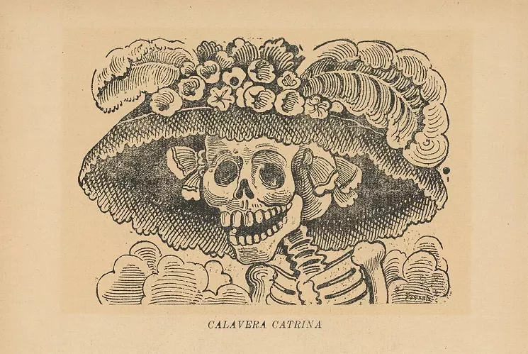 To be honest, we've seen much sexier versions of La Calavera Catrina. Hope saying that doesn't piss her off. - JOSÉ GUADALUPE POSADA
