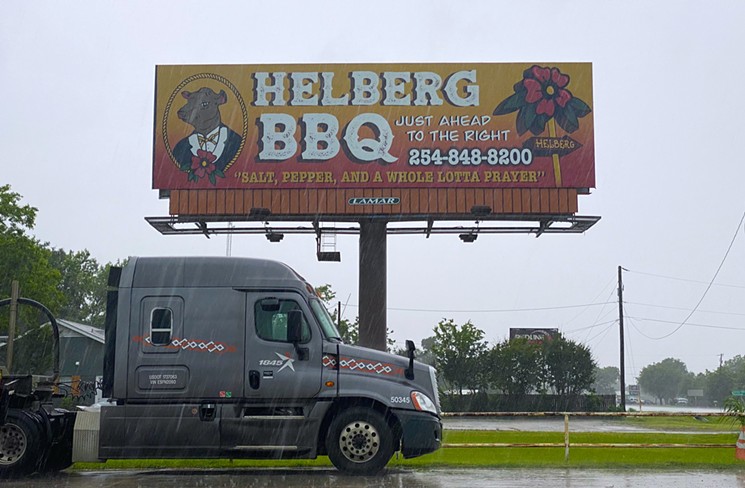 Keep an eye out for this billboard on Highway 6, and the goodness of Helberg Barbecue will be close at hand. (And hopefully, you won't be looking for this during a late spring deluge like we did.) - CHRIS WOLFGANG